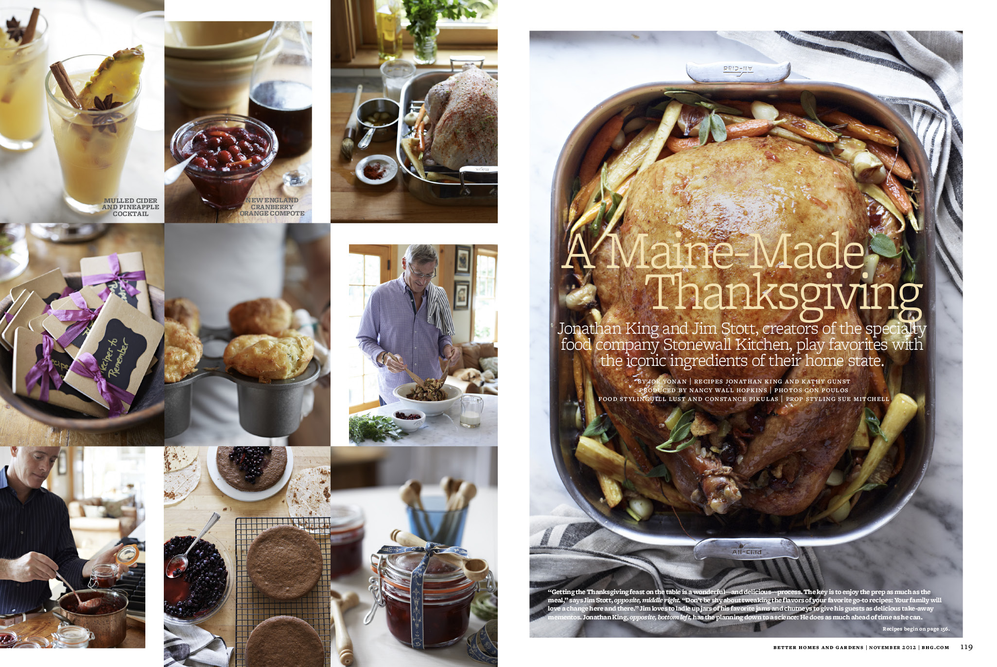 <strong>Maine-Made Thanksgiving, Better Homes & Gardens Magazine</strong><br />Words: Joe Yonan | Recipes: Jonathan King & Kathy Gunst | Photos: Con Poulos | Food Styling: Jill Lust & Contance Pikulas | Prop Styling: Sue Mitchell